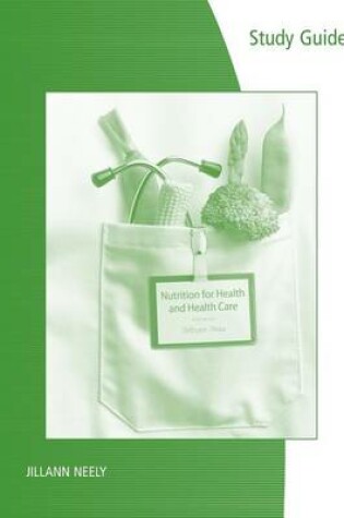 Cover of Study Guide for Whitney/Debruyne/Pinna/Rolfes' Nutrition for Health and  Health Care, 5th