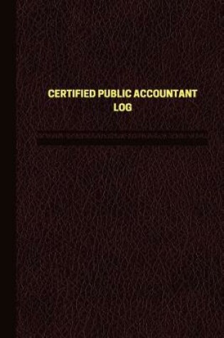 Cover of Certified Public Accountant Log (Logbook, Journal - 124 pages, 6 x 9 inches)