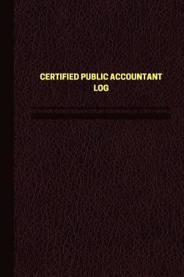 Cover of Certified Public Accountant Log (Logbook, Journal - 124 pages, 6 x 9 inches)