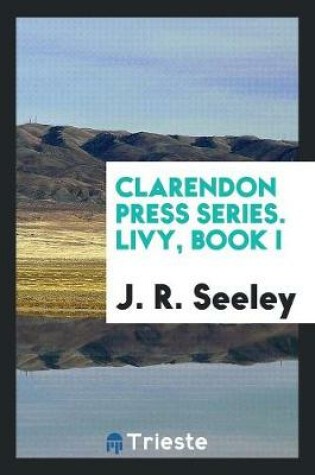 Cover of Clarendon Press Series. Livy, Book I