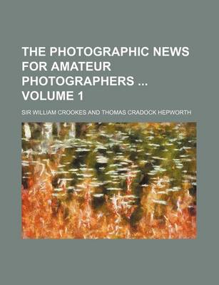 Book cover for The Photographic News for Amateur Photographers Volume 1