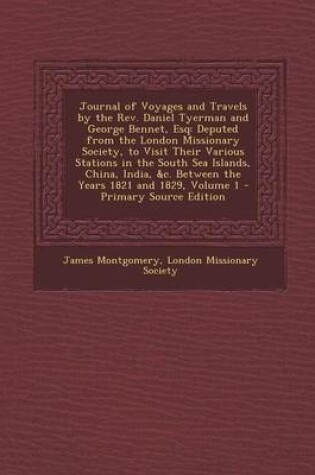Cover of Journal of Voyages and Travels by the REV. Daniel Tyerman and George Bennet, Esq