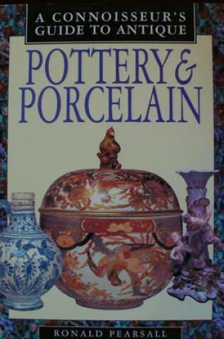 Cover of A Connoisseur's Guide to Antique Pottery and Porcelain