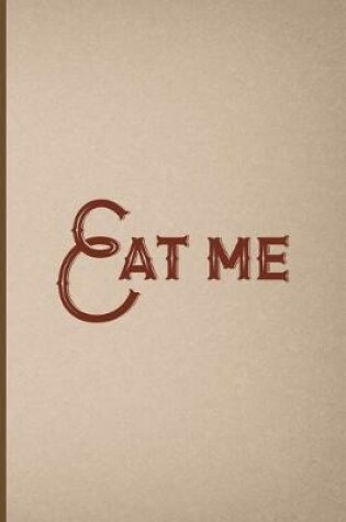 Cover of Eat Me