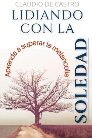 Cover of Lidiando con la SOLEDAD