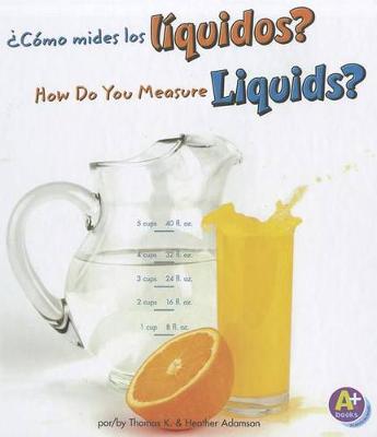 Cover of ?Como Mides Los Liquidos?/How Do You Measure Liquids?