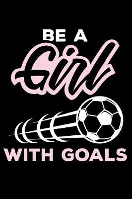 Book cover for Be a Girl with Goals