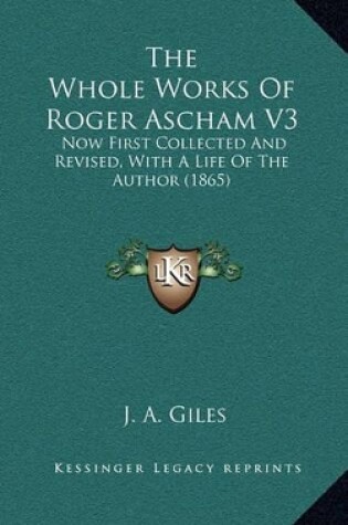 Cover of The Whole Works of Roger Ascham V3