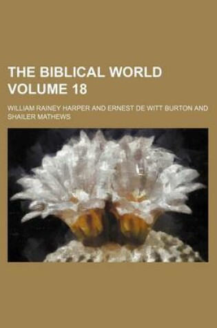 Cover of The Biblical World Volume 18