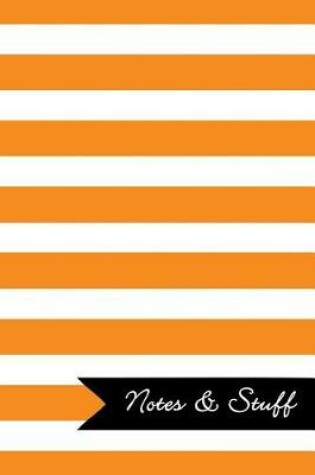 Cover of Notes & Stuff - Lined Notebook with Tangerine Striped Pattern Cover