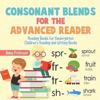 Book cover for Consonant Blends for the Advanced Reader - Reading Books for Kindergarten Children's Reading and Writing Books