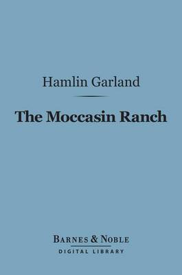 Book cover for The Moccasin Ranch (Barnes & Noble Digital Library)