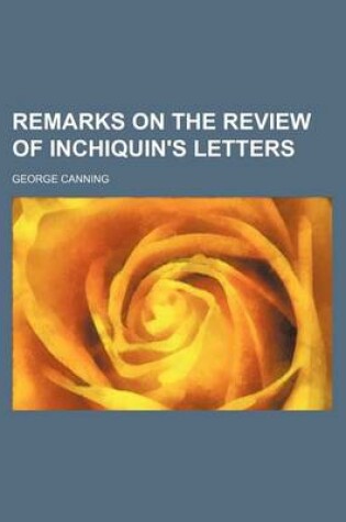 Cover of Remarks on the Review of Inchiquin's Letters