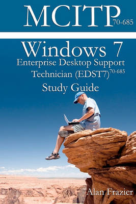 Book cover for Windows 7 Enterprise Desktop Support Technician (EDST7) 70-685 Study Guide