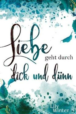 Cover of Liebe geht durch dick und dünn