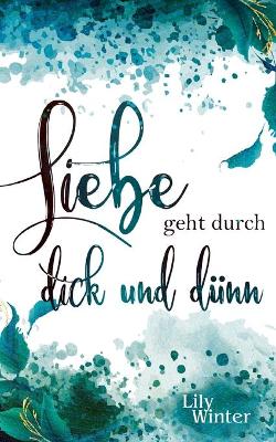 Book cover for Liebe geht durch dick und dünn