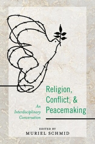 Cover of Religion, Conflict, and Peacemaking