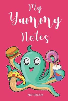 Book cover for My Yummy Notes Notebook