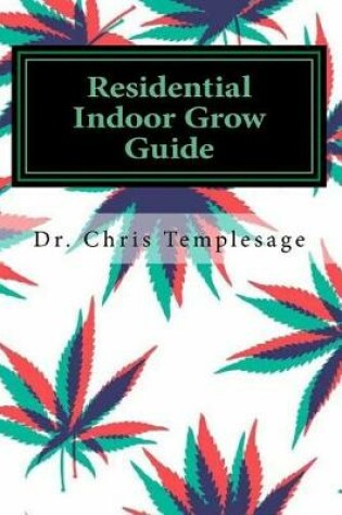 Cover of Residential Indoor Grow Guide