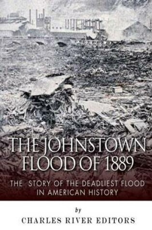 Cover of The Johnstown Flood of 1889