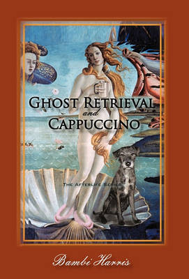 Book cover for Ghost Retrieval and Cappuccino