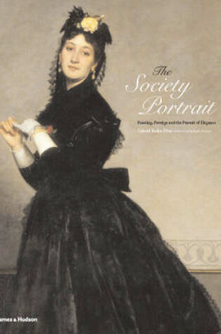 Cover of Society Portrait, The:Painting, Prestige and the Pursuit of Elega