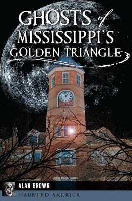 Cover of Ghosts of Mississippi's Golden Triangle