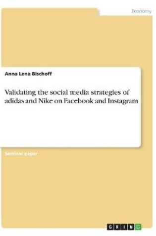 Cover of Validating the social media strategies of adidas and Nike on Facebook and Instagram