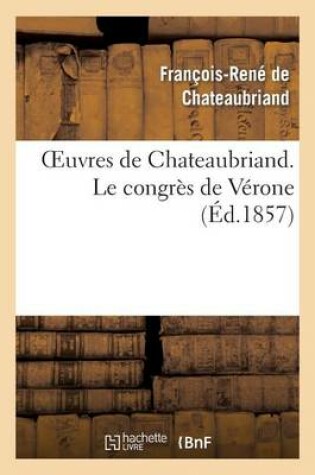 Cover of Oeuvres de Chateaubriand. Le Congres de Verone