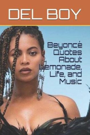 Cover of Beyonce Quotes About Lemonade, Life, and Music