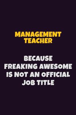 Book cover for management teacher, Because Freaking Awesome Is Not An Official Job Title