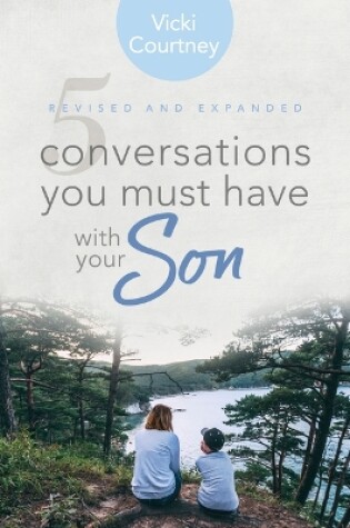Cover of 5 Conversations You Must Have with Your Son, Revised and Expanded Edition