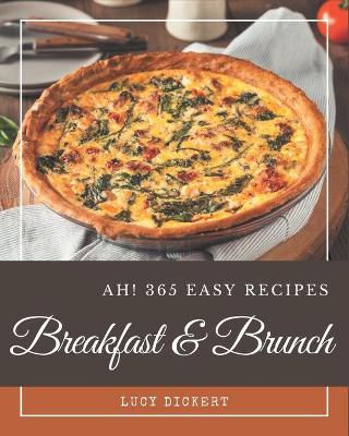 Book cover for Ah! 365 Easy Breakfast and Brunch Recipes