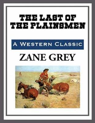 Book cover for The Last of the Plainsmen (Annotated)