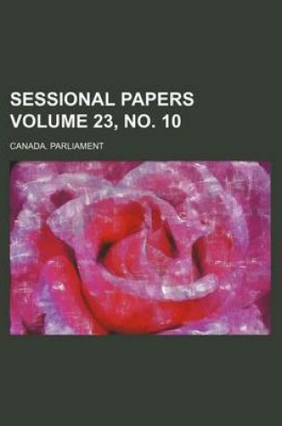 Cover of Sessional Papers Volume 23, No. 10