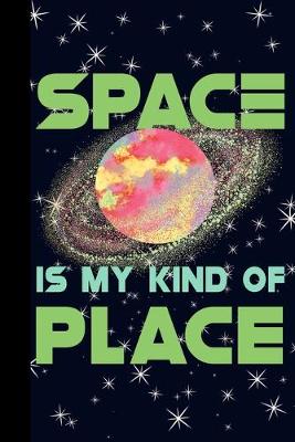 Book cover for Space is My Kind Of Place