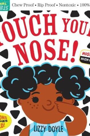 Cover of Indestructibles: Touch Your Nose! (High Color High Contrast)