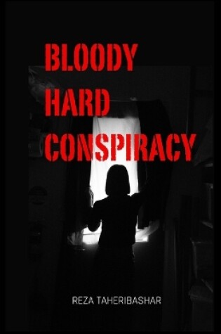 Cover of Bloody Hard Conspiracy