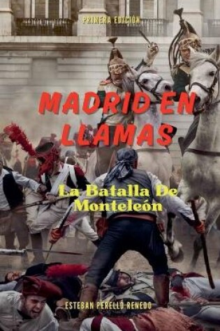 Cover of Madrid en llamas La batalla de Monteleón