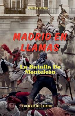 Book cover for Madrid en llamas La batalla de Monteleón