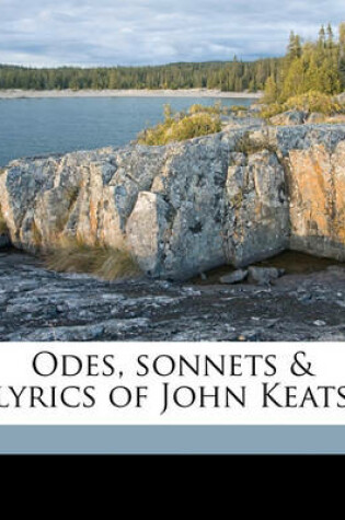 Cover of Odes, Sonnets & Lyrics of John Keats