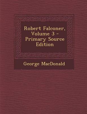 Book cover for Robert Falconer, Volume 3