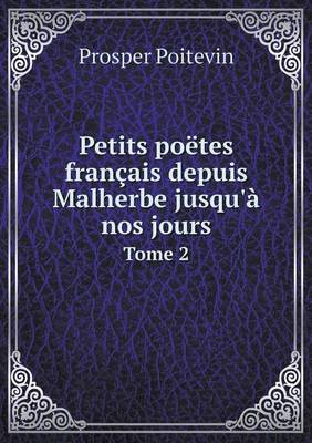 Book cover for Petits poëtes français depuis Malherbe jusqu'à nos jours Tome 2