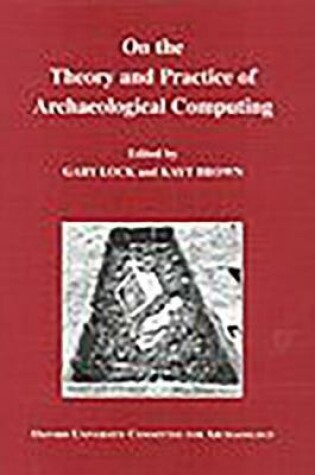 Cover of On the Theory and Practice of Archaeological Computing