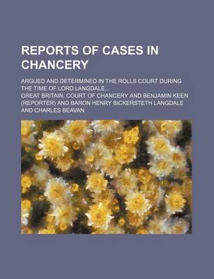 Book cover for Reports of Cases in Chancery; Argued and Determined in the Rolls Court During the Time of Lord Langdale