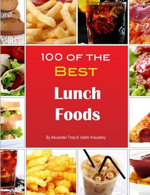 Book cover for 100 of the Best Lunch Foods