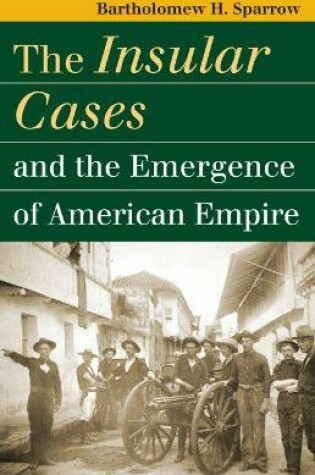 Cover of The Insular Cases and the Emergence of American Empire