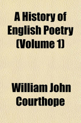 Cover of A History of English Poetry (Volume 1)