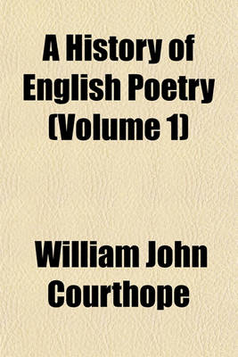 Book cover for A History of English Poetry (Volume 1)