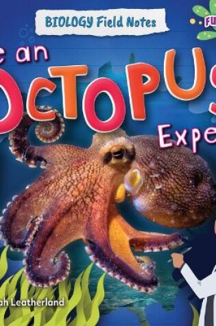 Cover of Be an Octopus Expert